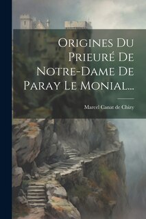 Front cover_Origines Du Prieuré De Notre-dame De Paray Le Monial...