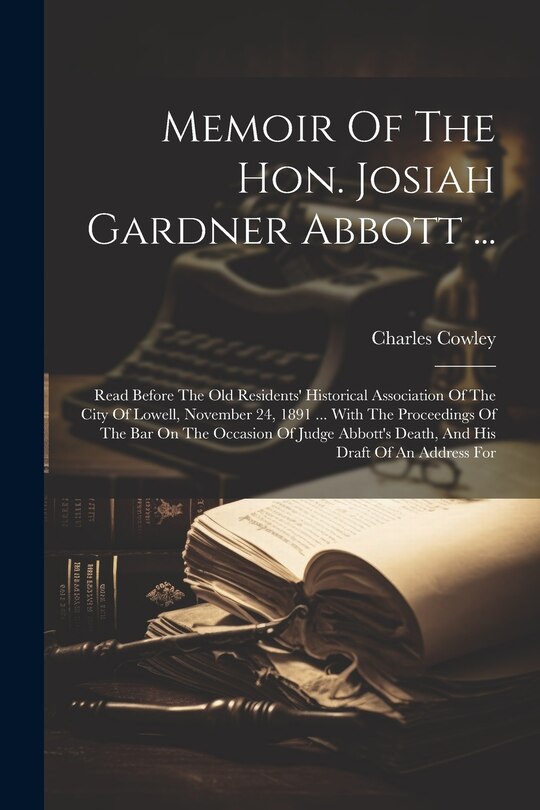 Couverture_Memoir Of The Hon. Josiah Gardner Abbott ...