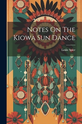 Notes On The Kiowa Sun Dance