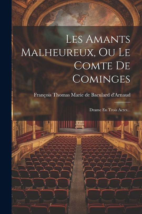 Front cover_Les Amants Malheureux, Ou Le Comte De Cominges