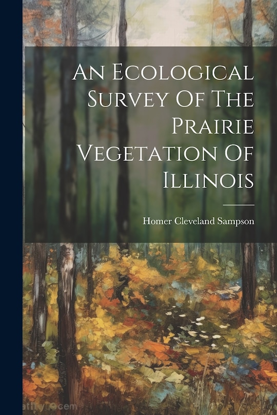 Front cover_An Ecological Survey Of The Prairie Vegetation Of Illinois