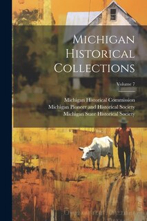 Front cover_Michigan Historical Collections; Volume 7