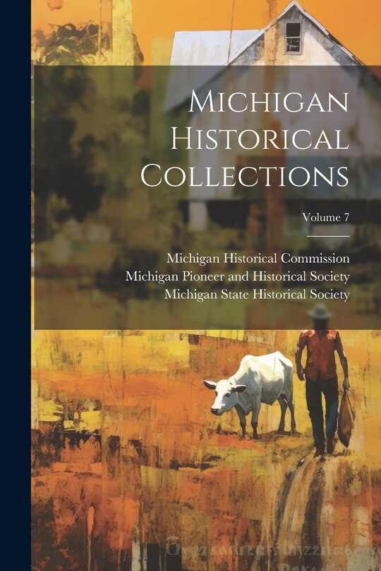 Front cover_Michigan Historical Collections; Volume 7
