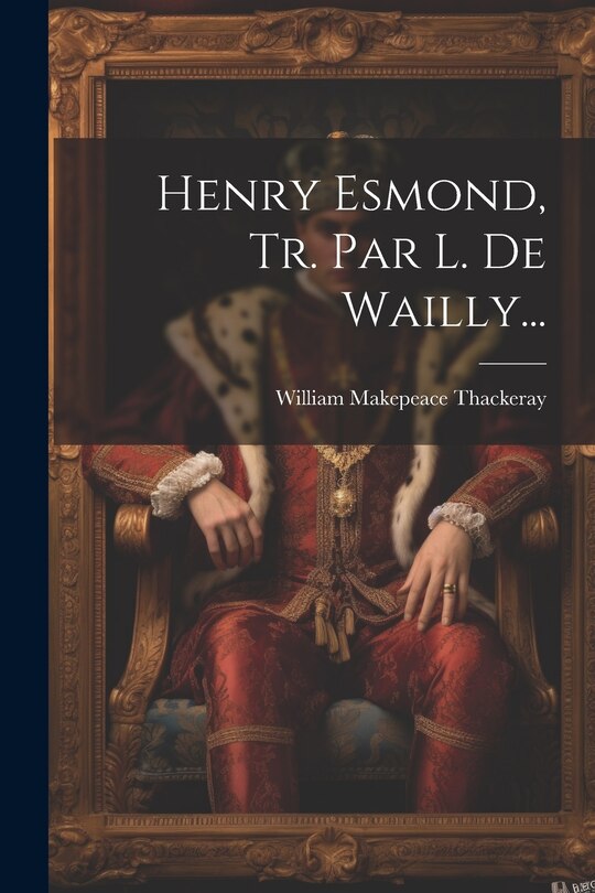 Couverture_Henry Esmond, Tr. Par L. De Wailly...