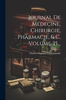 Couverture_Journal De Médecine, Chirurgie, Pharmacie, & C, Volume 35...