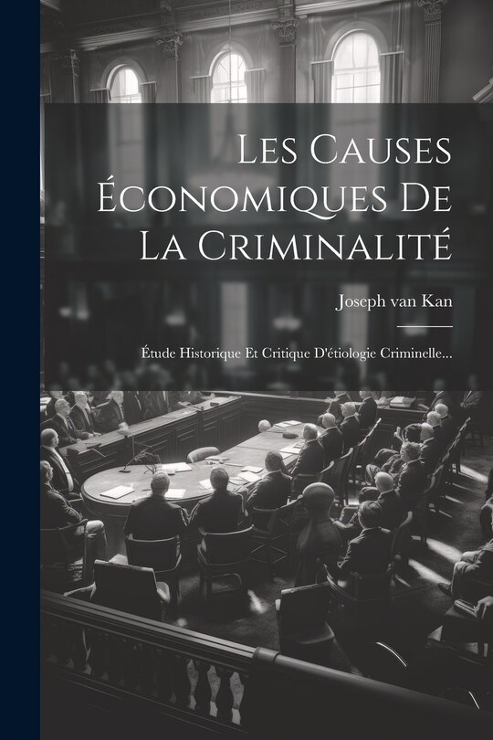 Front cover_Les Causes Économiques De La Criminalité