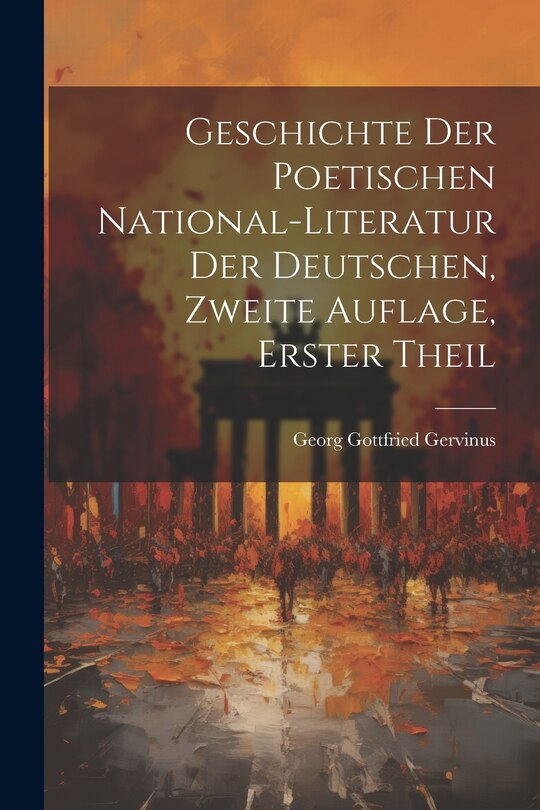 Couverture_Geschichte der poetischen National-Literatur der Deutschen, Zweite Auflage, Erster Theil