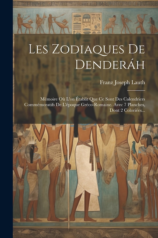 Front cover_Les Zodiaques De Denderáh