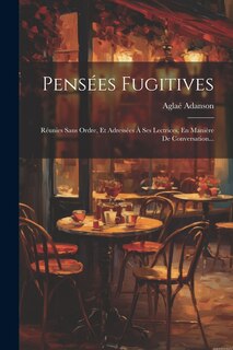 Front cover_Pensées Fugitives