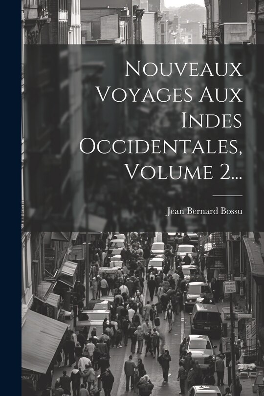 Front cover_Nouveaux Voyages Aux Indes Occidentales, Volume 2...