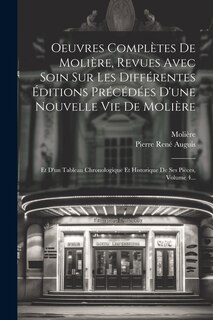Front cover_Oeuvres Complètes De Molière, Revues Avec Soin Sur Les Différentes Éditions Précédées D'une Nouvelle Vie De Molière