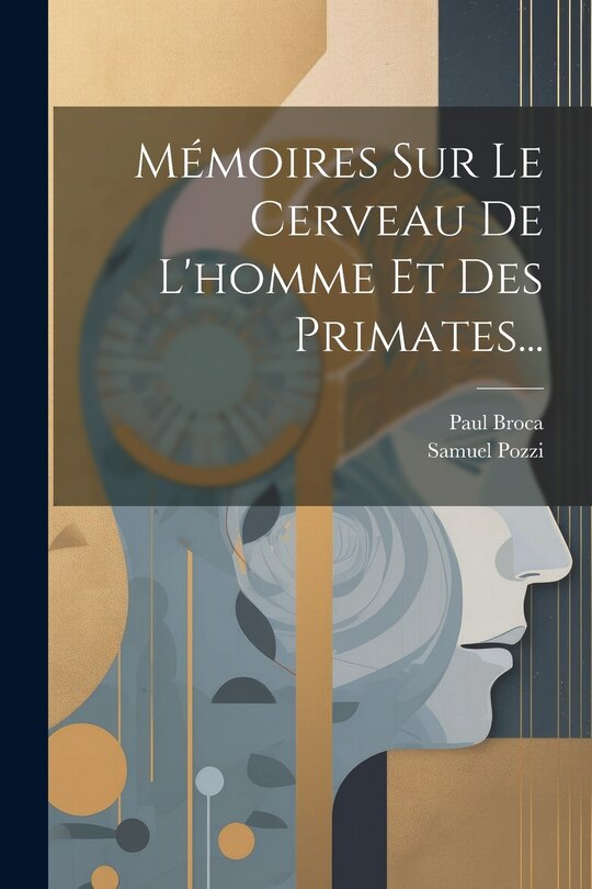 Front cover_Mémoires Sur Le Cerveau De L'homme Et Des Primates...