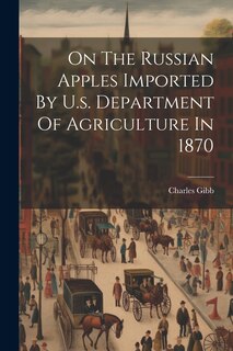 Couverture_On The Russian Apples Imported By U.s. Department Of Agriculture In 1870