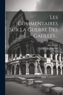 Front cover_Les Commentaires Sur La Guerre Des Gaulles...
