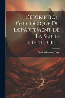 Front cover_Description Géologique Du Département De La Seine-inférieure...