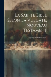 Front cover_La Sainte Bible Selon La Vulgate, Nouveau Testament
