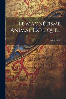 Front cover_Le Magnétisme Animal Expliqué...