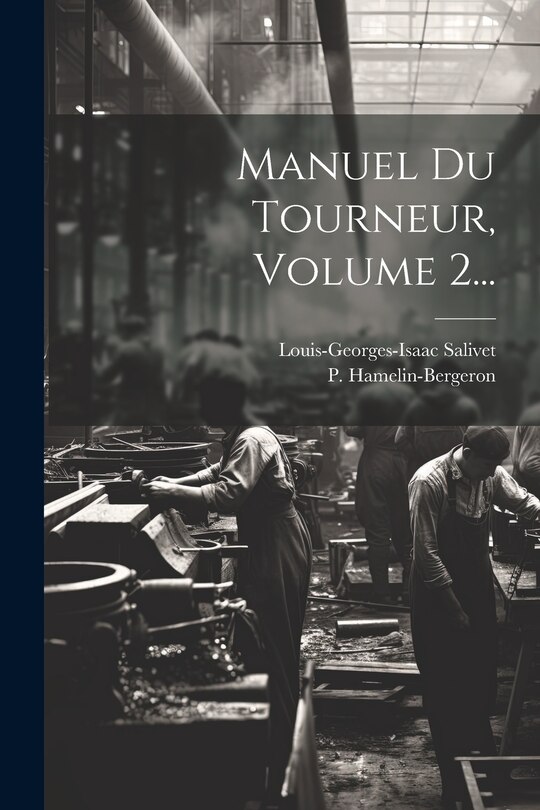 Couverture_Manuel Du Tourneur, Volume 2...