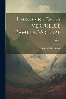 Front cover_L'histoire De La Vertueuse Paméla, Volume 2...