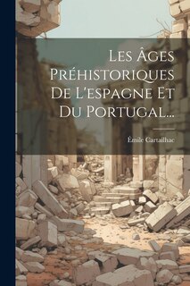 Front cover_Les Âges Préhistoriques De L'espagne Et Du Portugal...