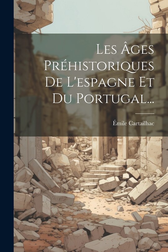 Front cover_Les Âges Préhistoriques De L'espagne Et Du Portugal...
