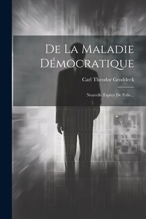 Front cover_De La Maladie Démocratique