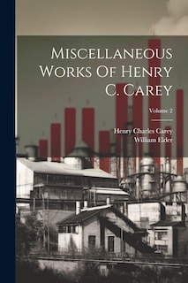 Couverture_Miscellaneous Works Of Henry C. Carey; Volume 2
