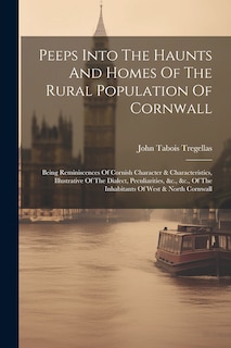 Couverture_Peeps Into The Haunts And Homes Of The Rural Population Of Cornwall