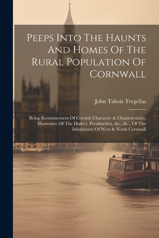 Couverture_Peeps Into The Haunts And Homes Of The Rural Population Of Cornwall