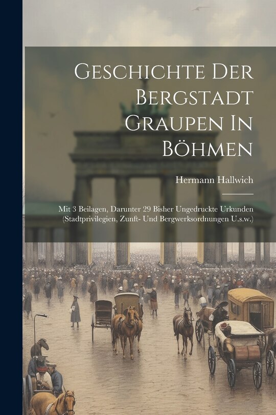 Front cover_Geschichte Der Bergstadt Graupen In Böhmen