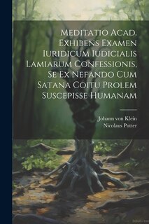 Front cover_Meditatio Acad. Exhibens Examen Iuridicum Iudicialis Lamiarum Confessionis, Se Ex Nefando Cum Satana Coitu Prolem Suscepisse Humanam