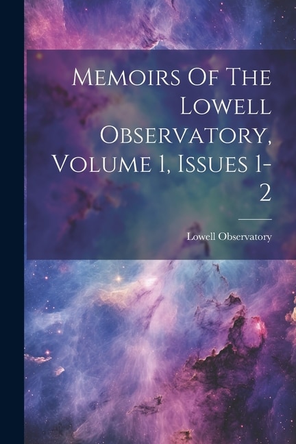 Couverture_Memoirs Of The Lowell Observatory, Volume 1, Issues 1-2