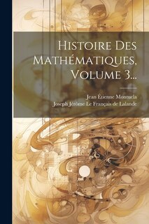 Front cover_Histoire Des Mathématiques, Volume 3...