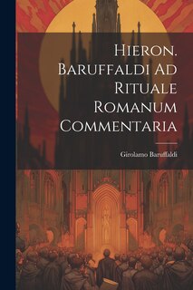 Couverture_Hieron. Baruffaldi Ad Rituale Romanum Commentaria