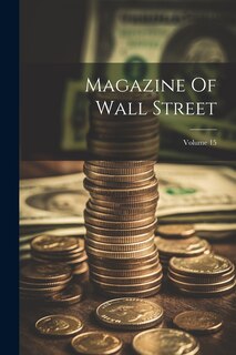 Front cover_Magazine Of Wall Street; Volume 15