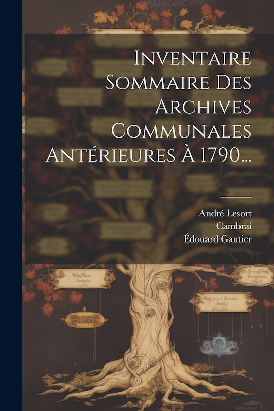 Front cover_Inventaire Sommaire Des Archives Communales Antérieures À 1790...