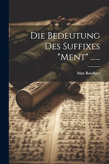 Front cover_Die Bedeutung Des Suffixes ment ......
