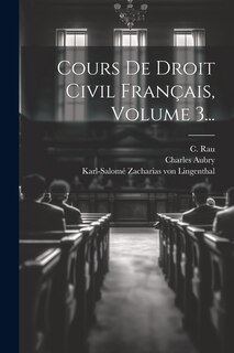 Couverture_Cours De Droit Civil Français, Volume 3...