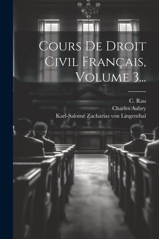 Couverture_Cours De Droit Civil Français, Volume 3...