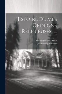 Couverture_Histoire De Mes Opinions Religieuses......