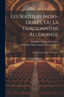Front cover_Les Souliers Mors-dorés, Ou La Cordonniere Allemande