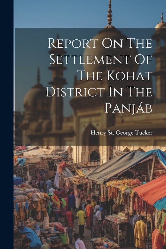 Couverture_Report On The Settlement Of The Kohat District In The Panjáb