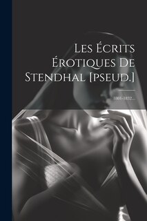 Front cover_Les Écrits Érotiques De Stendhal [pseud.]