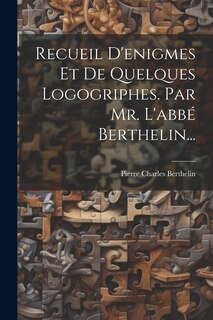 Front cover_Recueil D'enigmes Et De Quelques Logogriphes. Par Mr. L'abbé Berthelin...