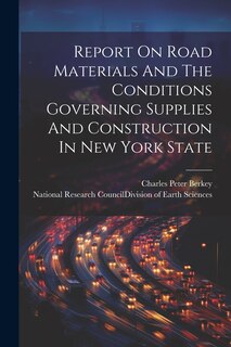 Couverture_Report On Road Materials And The Conditions Governing Supplies And Construction In New York State