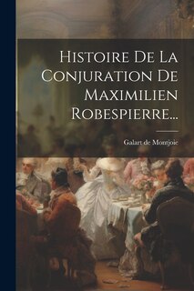 Couverture_Histoire De La Conjuration De Maximilien Robespierre...
