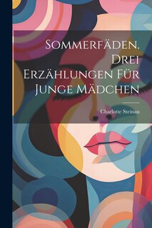 Front cover_Sommerfäden. Drei Erzählungen für junge Mädchen