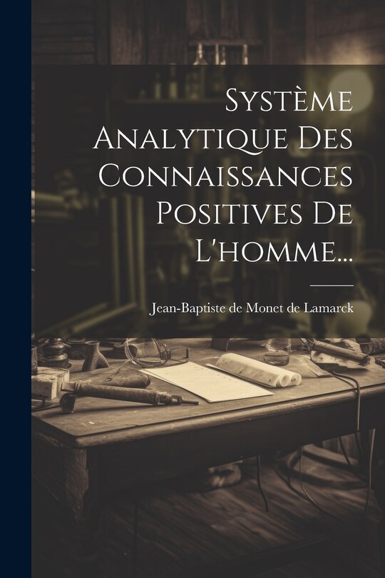 Front cover_Système Analytique Des Connaissances Positives De L'homme...