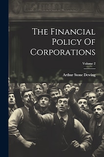 Front cover_The Financial Policy Of Corporations; Volume 2