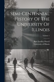 Front cover_Semi-centennial History Of The University Of Illinois; Volume 1